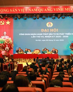 Công đoàn BIDV tổ chức thành công Đại hội đại biểu lần thứ VII, nhiệm kỳ 2025 - 2030