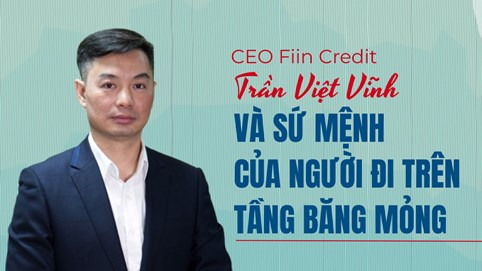 Doanh nhân Trần Việt Vĩnh, CEO Fiin Credit: Sứ mệnh của “người đi trên tầng băng mỏng”