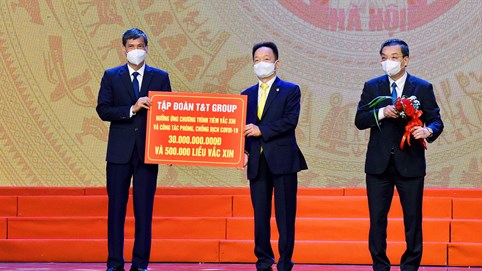T&T Group ủng hộ 30 tỷ đồng cho chương trình tiêm vắc xin phòng Covid-19 của TP Hà Nội