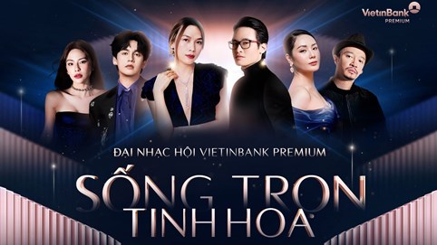 VietinBank Premium tri ân Khách hàng bằng sự kiện âm nhạc đỉnh cao tại Hà Nội