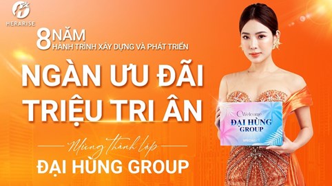 Thương hiệu Herarise chuyển đổi mô hình kinh doanh - ngàn ưu đãi, triệu tri ân mang tên Special Set