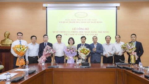 NHNN bổ nhiệm loạt nhân sự mới Cơ quan Thanh tra, Giám sát ngân hàng