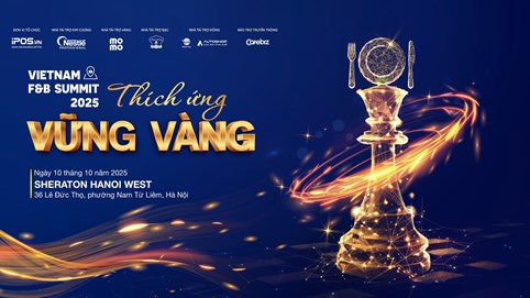 Vietnam F&B Summit 2025: Lời giải nào cho doanh nghiệp ẩm thực vượt qua 'ngưỡng cửa hẹp'?