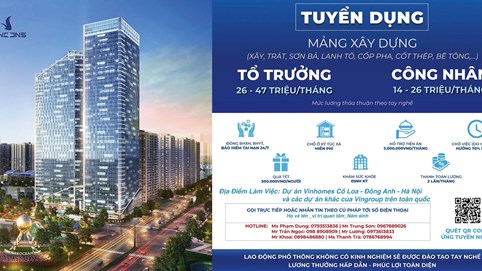 Tổng thầu Vincons tuyển 50.000 công nhân, công bố lương tới 47 triệu đồng/tháng để thi công loạt 'siêu dự án'