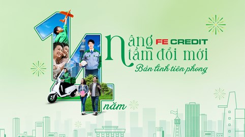 FE CREDIT vững vàng hành trình 14 năm phát triển