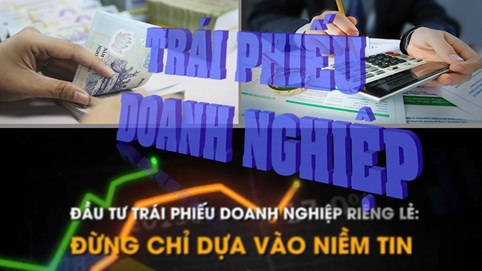 Cần tuân thủ pháp luật khi tham gia trên thị trường trái phiếu doanh nghiệp