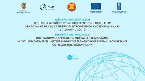 Diễn đàn pháp luật ASEAN 2022: Đẩy mạnh hợp tác tương trợ tư pháp về dân sự và thương mại giữa ASEAN và quốc tế