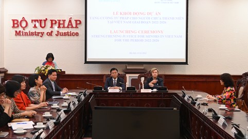 Khởi động Dự án “Tăng cường tư pháp cho người chưa thành niên tại Việt Nam, giai đoạn 2022 - 2026”