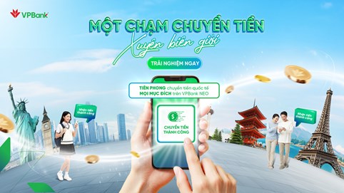 Chuyển tiền quốc tế thời 4.0: VPBank mở rộng phương thức chuyển tiền cho khách hàng