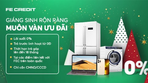 Giáng sinh rộn ràng, muôn vàn ưu đãi từ FE CREDIT