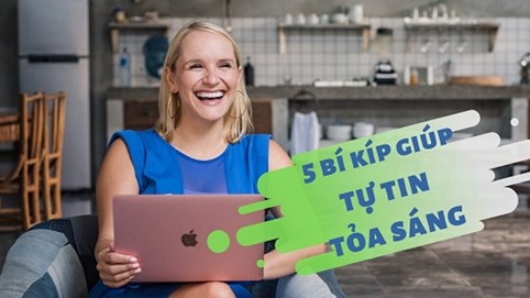 6 bí kíp “hack” sự tự tin này giúp tôi tăng thu nhập gấp 6 lần trong 5 năm