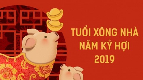 Tuổi nào xông nhà năm Kỷ Hợi 2019 đem lại cho gia chủ tài lộc hanh thông?