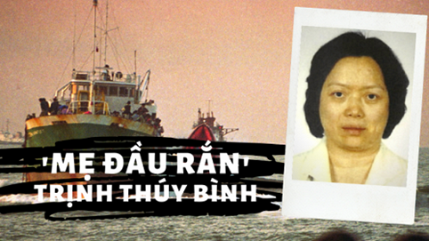“Mẹ đầu rắn” - trùm buôn người xảo quyệt nhất thập niên 90, đẩy trăm ngàn người vào hành trình địa ngục đến miền đất hứa