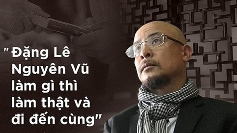 Đặng Lê Nguyên Vũ khùng điên hay khát vọng phi thường?
