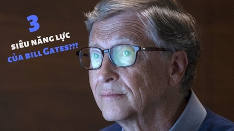 Bên cạnh khả năng kiếm tiền cực đỉnh, Bill Gates còn có 3 “siêu năng lực” đáng gờm mà bạn có thể học theo