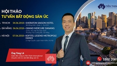 Hội thảo Tư vấn bất động sản Úc: Hứa hẹn nhiều điều hấp dẫn!