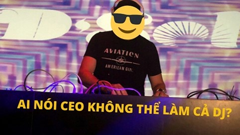 Sếp ngân hàng khó hiểu nhất quả đất: Thu nhập 500 tỷ/năm vẫn đam mê làm DJ kiếm thêm, hay xuất hiện bất ngờ khiến nhân viên “mệt tim”