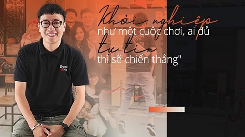 Anh Nguyễn Hùng Lâm: Khởi nghiệp như một cuộc chơi, ai đủ tự tin thì sẽ chiến thắng