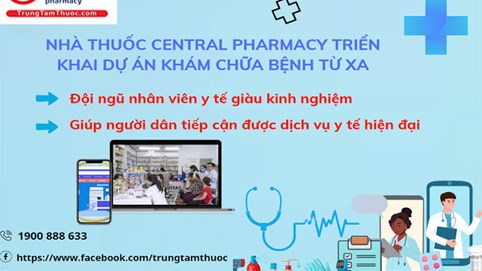 Nhà thuốc Central Pharmacy triển khai dự án khám chữa bệnh từ xa