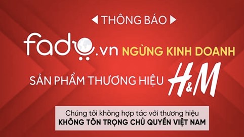 Đại diện Fado nói về việc dừng kinh doanh sản phẩm H&M: 
