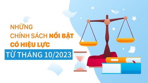 Chính sách mới có hiệu lực từ tháng 10/2023