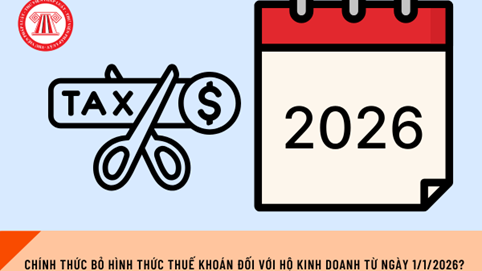 Chính thức bỏ thuế khoán từ 1/1/2026: Hộ kinh doanh cần chuẩn bị gì để chuyển sang tự kê khai?