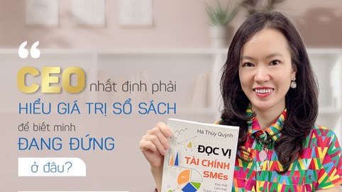 “Đọc vị tài chính SMEs” – Đọc thật, làm thật, thành công thật