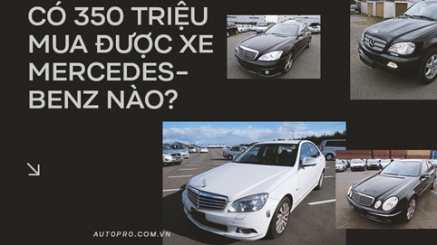 Có 350 triệu, đừng vội nghĩ đến Kia Morning vì đây là những chiếc Mercedes-Benz bạn có thể mua