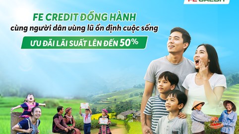 Ưu đãi lãi suất đến 50%, FE CREDIT đồng hành cùng người dân vùng lũ ổn định cuộc sống