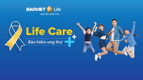 Ra mắt LIFE CARE - Bảo hiểm bệnh Ung thư và Đột quỵ có mức chi trả cao nhất thị trường