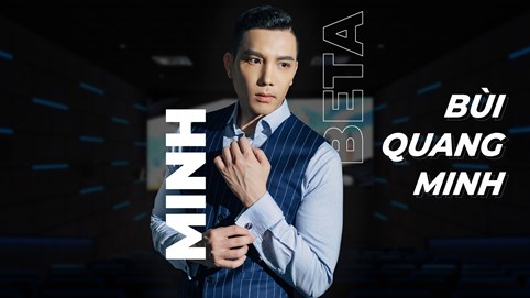 Minh Beta: Tôi cho rằng mình sẽ mãi là một bản Beta