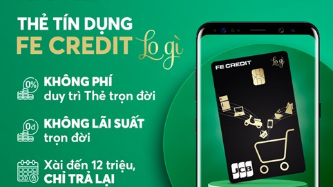 FE CREDIT lần đầu tiên ra mắt thẻ tín dụng không lãi suất