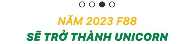 CEO chuỗi cầm đồ F88 Ph&#249;ng Anh Tuấn: Ch&#250;ng t&#244;i sẽ trở th&#224;nh c&#244;ng ty tỷ đ&#244; v&#224;o năm 2023 - Ảnh 5