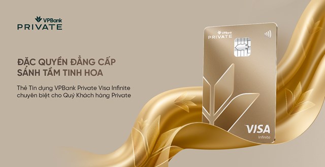 Thẻ t&iacute;n dụng VPBank Private n&acirc;ng tầm trải nghiệm c&ugrave;ng loạt dịch vụ c&aacute; nh&acirc;n h&oacute;a to&agrave;n cầu &nbsp;