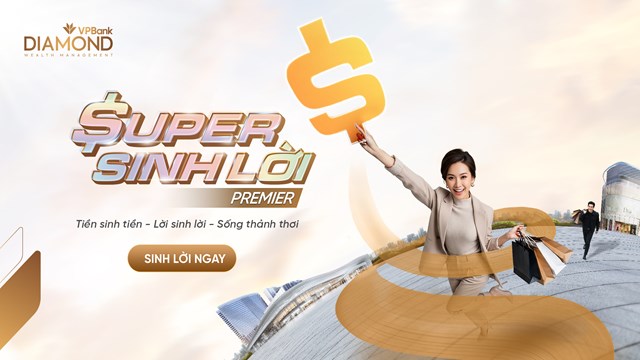 VPBank Super Sinh lời Premier: Lợi suất hấp dẫn, trải nghiệm mượt m&#224;, r&#250;t tiền linh hoạt - Ảnh 1
