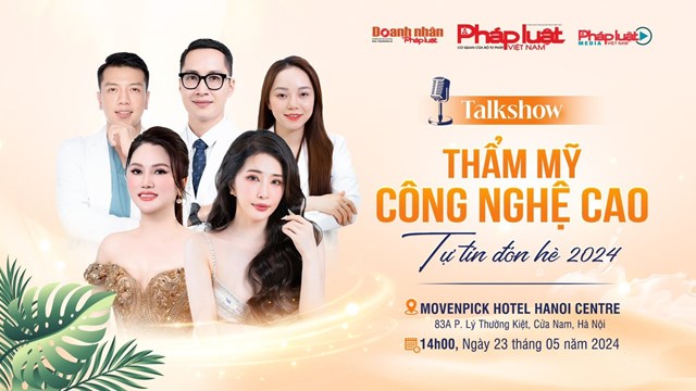 Tọa đ&#224;m “Thẩm mỹ c&#244;ng nghệ cao – Tự tin đ&#243;n H&#232; 2024”: Gi&#250;p l&#224;m đẹp an to&#224;n v&#224; hiệu quả - Ảnh 1