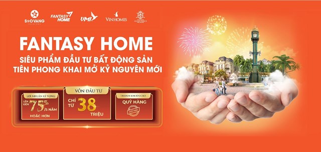 Sao V&#224;ng Holdings: Đại l&#253; ch&#237;nh thức ph&#226;n phối “si&#234;u phẩm” Fantasy Home miền Bắc - Ảnh 3
