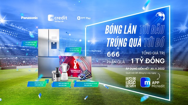 &quot;B&#243;ng lăn tới đ&#226;u - Tr&#250;ng qu&#224; tới đ&#243;&quot; - Chương tr&#236;nh khuyến m&#227;i si&#234;u hấp dẫn m&#249;a World Cup 2022 từ Mcredit - Ảnh 1